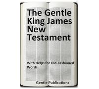 The Gentle King James New Testament: With Helps for Old-Fashioned Words