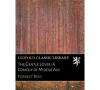 The Gentle Lover: A Comedy of Middle Age