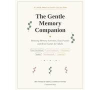 The Gentle Memory Companion: Relaxing Memory Activities, Easy Puzzles and Brain Games for Adults