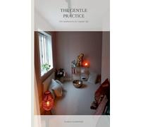 The Gentle Practice: 365 Meditations For Regular Life