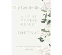The Gentle Reset: A 7-Day Mental Health Journal