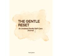 The Gentle Reset: An Undated Gentle Self-care Journals