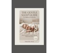 The Gentle Sleep Guide: Reduce Night Wakings and Short Naps for Babies 4-14 Months, Without Cry-It-Out