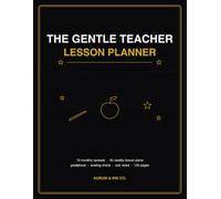 The Gentle Teacher Lesson Planner: Undated weekly layouts for one subject at a time, with space for notes and reflection