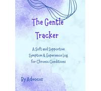 The Gentle Tracker: A Soft and Supportive Symptom & Experience Log for Chronic Conditions
