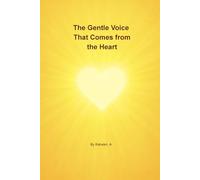The Gentle Voice That Comes from the Heart