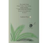 The Gentle Wash: Clean Clothes. Clear Energy. simple Wisdom