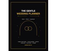 The Gentle Wedding Planner: Checklists, Budget Trackers, Vendor Pages and Timelines Without the Overwhelm - Plan a Wedding You Will Actually Enjoy, 8.5x11