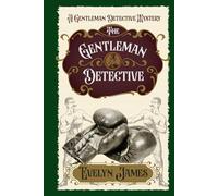 The Gentleman Detective: A Cosy Victoria Whodunnit