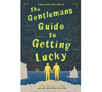 The Gentleman’s Guide to Getting Lucky
