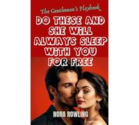 The Gentleman’s Playbook: DO THESE AND SHE WILL ALWAYS SLEEP WITH YOU FOR FREE