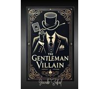 The Gentleman Villain: A Masterclass in Charm, Power, and Devious Elegance
