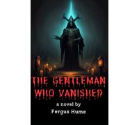The Gentleman Who Vanished: A Psychological Phantasy