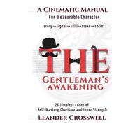 THE GENTLEMAN'S AWAKENING: 26 Timeless Codes of Self-Mastery, Charisma, and Inner Strength