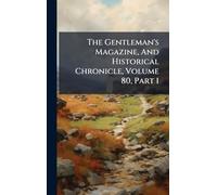 The Gentleman's Magazine, And Historical Chronicle, Volume 80, Part 1