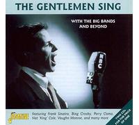 The Gentlemen Sing: From The Big Band Era And Beyond: