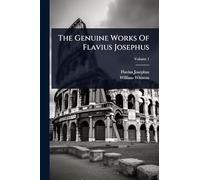 The Genuine Works Of Flavius Josephus