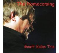 The Geoff Eales Trio Homecoming (CD) Album