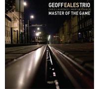 Geoff Eales Trio - Master Of The Game