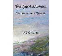 The Geographer: The Descent Into Madness