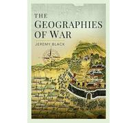 Jeremy Black The Geographies of War (Copertina rigida)