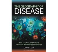 The Geography of Disease: How Location and Culture Influence Health in Today's World