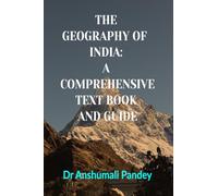 The Geography of India: A Comprehensive Text Book and Guide