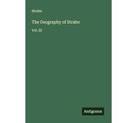 The Geography of Strabo: Vol. III