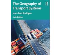 Jean-Paul Rodrigue The Geography of Transport Systems (Tascabile)