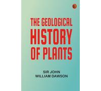 The Geological History of Plants