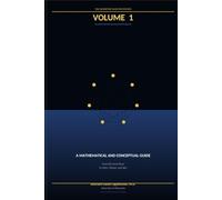 The Geometric Basis for Physics, Volume 1: A Mathematical and Conceptual Guide