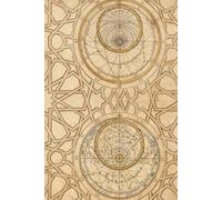 The Geometric Cosmos: A Premium Journal for Sacred Geometry and Celestial Study: Ancient Islamic Pattern and Astrolabe Blueprint Art on Aged Vellum | 6 x 9", 110 Pages