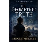 The Geometric Truth: An Alexandra Keene Novel