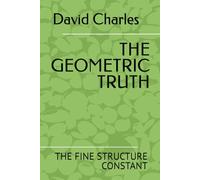 THE GEOMETRIC TRUTH: THE FINE STRUCTURE CONSTANT