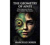 The Geometry of Apate: When appearance became more valuable than being.