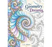 The Geometry of Dreams Coloring Book: 50 Intricate Fractal-Inspired Patterns for Relaxation, Creativity & Coloring