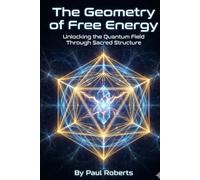The Geometry of Free Energy: Unlocking the Quantum Field Through Sacred Structure