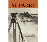 THE GEOMETRY OF OCCUPATION: LIVES MEASURED UNDER EMPIRE
