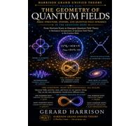 The Geometry of Quantum Fields: HGUT Volume VIII: 9