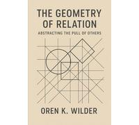 The Geometry of Relation: Abstracting the Pull of Others
