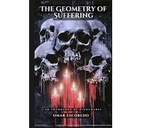 The Geometry of Suffering, An Anthology of Nightmares