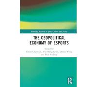 The Geopolitical Economy of Esports