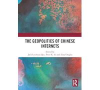 The Geopolitics of Chinese Internets