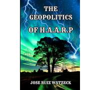 THE GEOPOLITICS OF HAARP