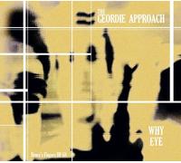 The Geordie Approach - Why Eye [UK Import]