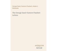 The George Sand-Gustave Flaubert Letters