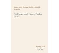 The George Sand-Gustave Flaubert Letters