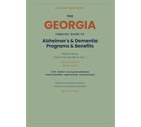 The Georgia Kitchen Table Guide for families to Alzheimer’s and Dementia Programs and Benefits: 2026 Edition: A Family’s Guide to Georgia Medicaid, Veterans Benefits & Dementia Care