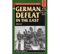 The German Defeat in the East: 1944-45