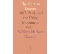 The German Empire: 1867-1914, and the Unity Movement